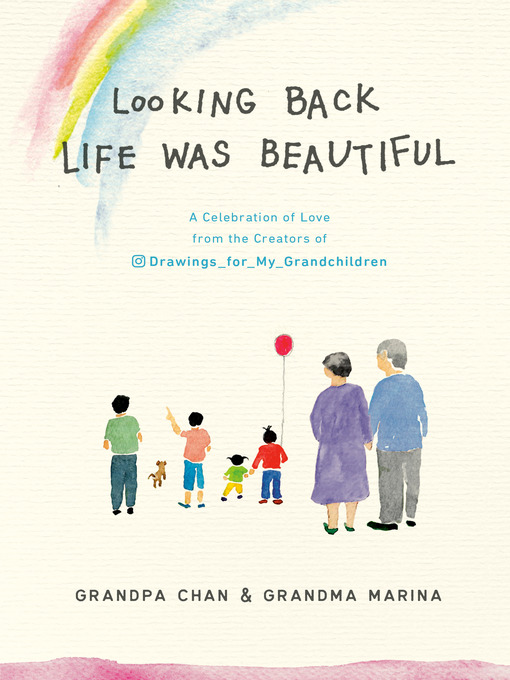Title details for Looking Back Life Was Beautiful by Grandpa Chan - Available